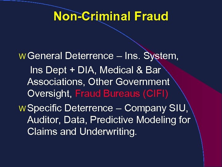 Non-Criminal Fraud W General Deterrence – Ins. System, Ins Dept + DIA, Medical &