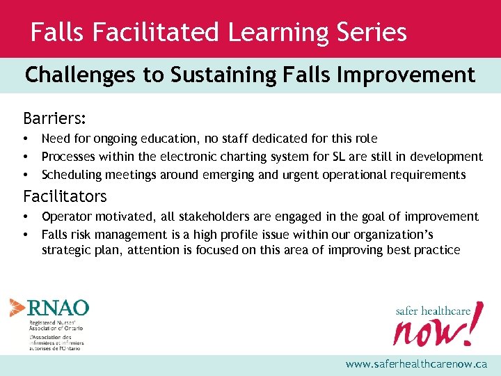 Falls Facilitated Learning Series Challenges to Sustaining Falls Improvement Barriers: • • • Need