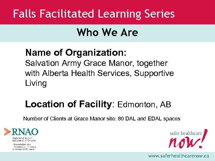 Falls Facilitated Learning Series Who We Are Name of Organization: Salvation Army Grace Manor,