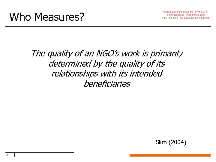 Who Measures? The quality of an NGO’s work is primarily determined by the quality