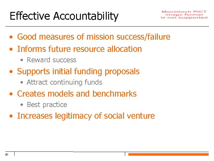 Effective Accountability • Good measures of mission success/failure • Informs future resource allocation •