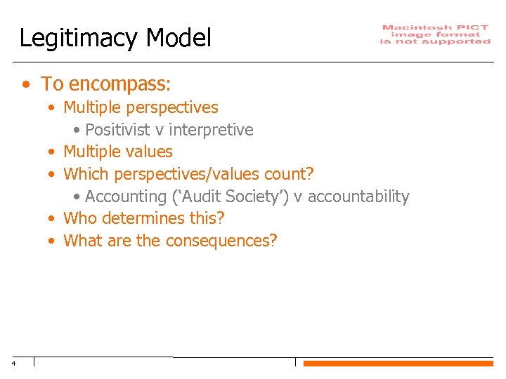 Legitimacy Model • To encompass: • Multiple perspectives • Positivist v interpretive • Multiple