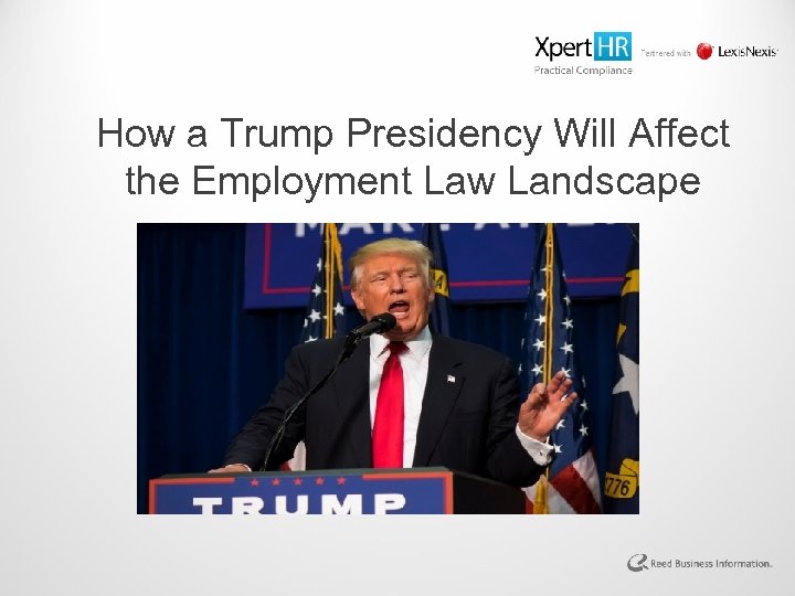 How a Trump Presidency Will Affect the Employment Law Landscape 