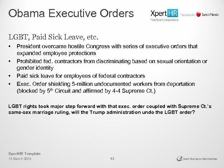Obama Executive Orders LGBT, Paid Sick Leave, etc. • • President overcame hostile Congress
