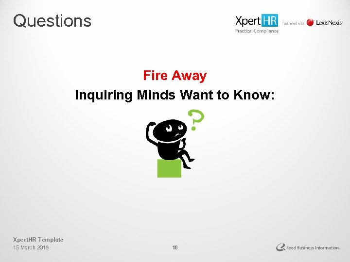 Questions Fire Away Inquiring Minds Want to Know: Xpert. HR Template 15 March 2018
