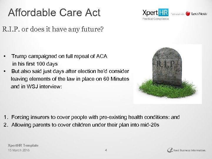 Affordable Care Act R. I. P. or does it have any future? • •