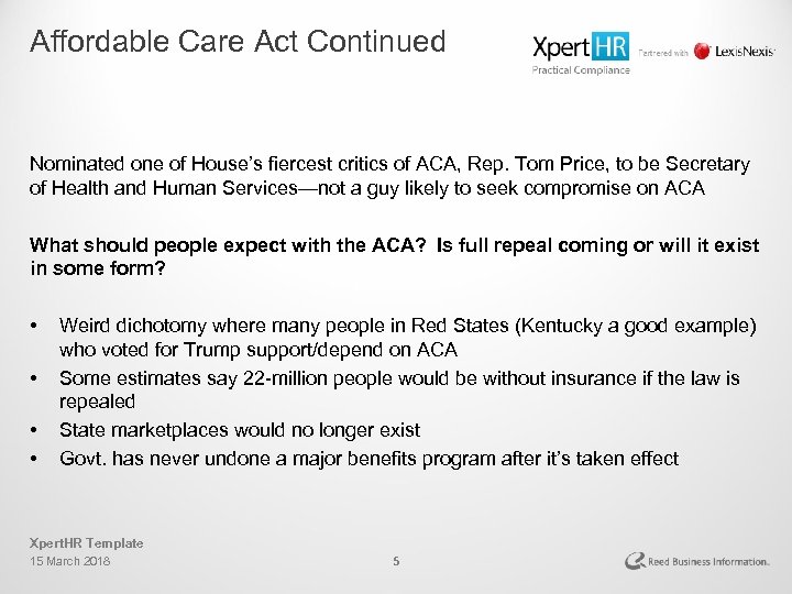 Affordable Care Act Continued Nominated one of House’s fiercest critics of ACA, Rep. Tom