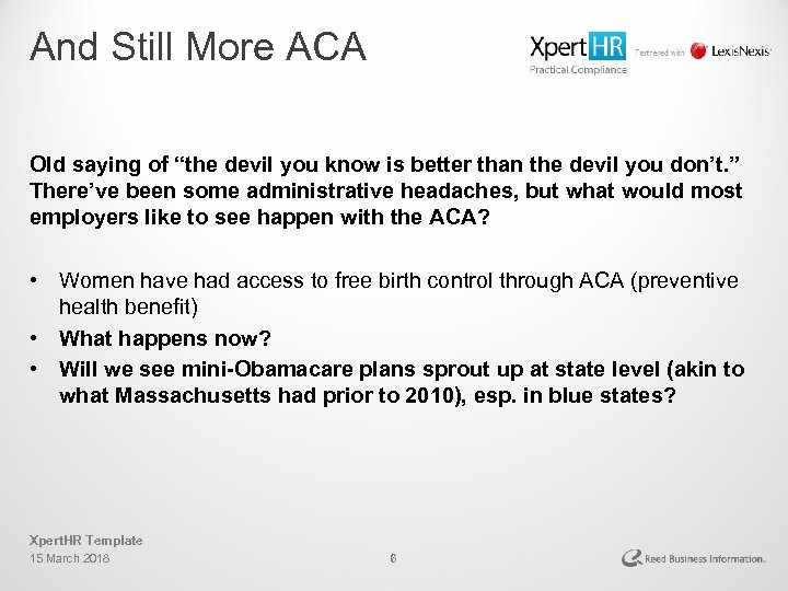 And Still More ACA Old saying of “the devil you know is better than