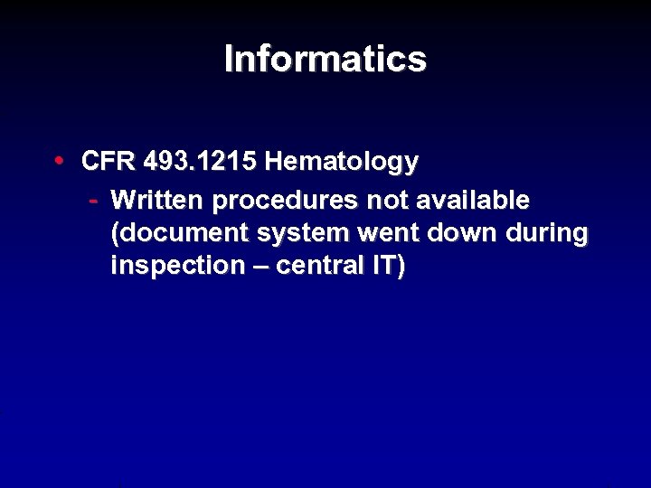 Informatics • CFR 493. 1215 Hematology - Written procedures not available (document system went