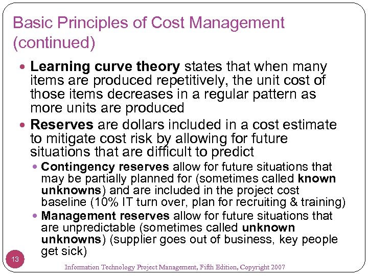 Basic Principles of Cost Management (continued) Learning curve theory states that when many items