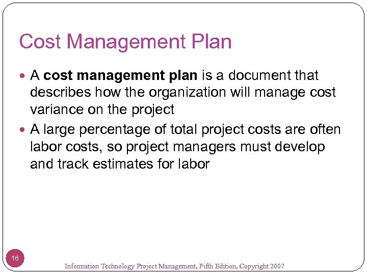 Cost Management Plan A cost management plan is a document that describes how the