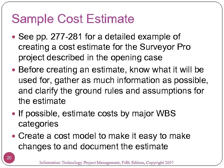 Sample Cost Estimate See pp. 277 -281 for a detailed example of creating a