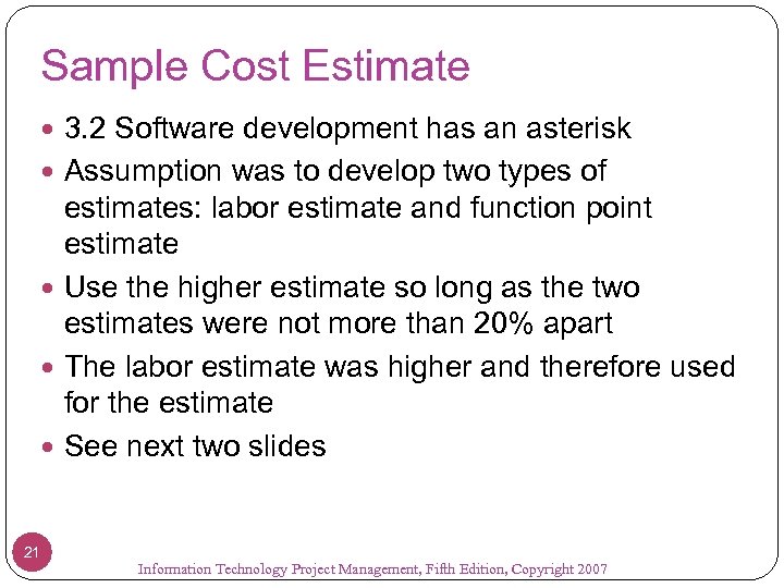 Sample Cost Estimate 3. 2 Software development has an asterisk Assumption was to develop