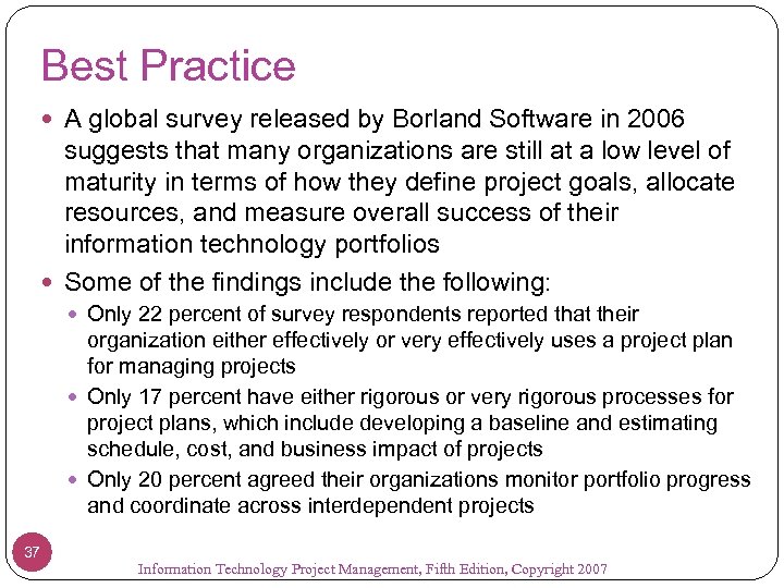 Best Practice A global survey released by Borland Software in 2006 suggests that many