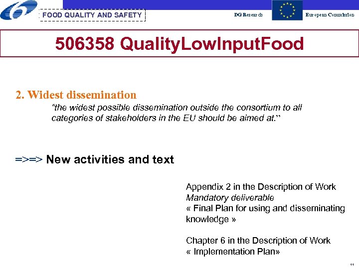 FOOD QUALITY AND SAFETY DG Research European Commission 506358 Quality. Low. Input. Food 2.