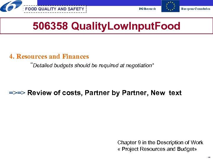 FOOD QUALITY AND SAFETY DG Research European Commission 506358 Quality. Low. Input. Food 4.