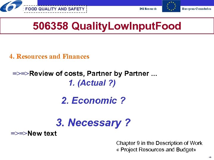 FOOD QUALITY AND SAFETY DG Research European Commission 506358 Quality. Low. Input. Food 4.