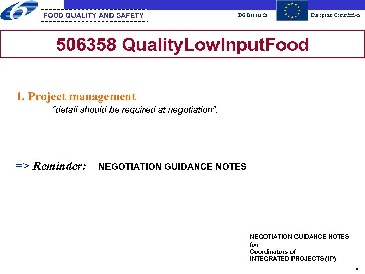 FOOD QUALITY AND SAFETY DG Research European Commission 506358 Quality. Low. Input. Food 1.