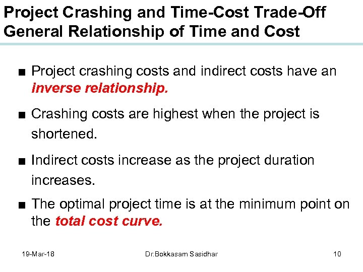 Project Crashing and Time-Cost Trade-Off General Relationship of Time and Cost ■ Project crashing