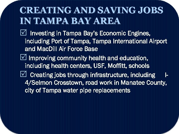 CREATING AND SAVING JOBS IN TAMPA BAY AREA Investing in Tampa Bay’s Economic Engines,