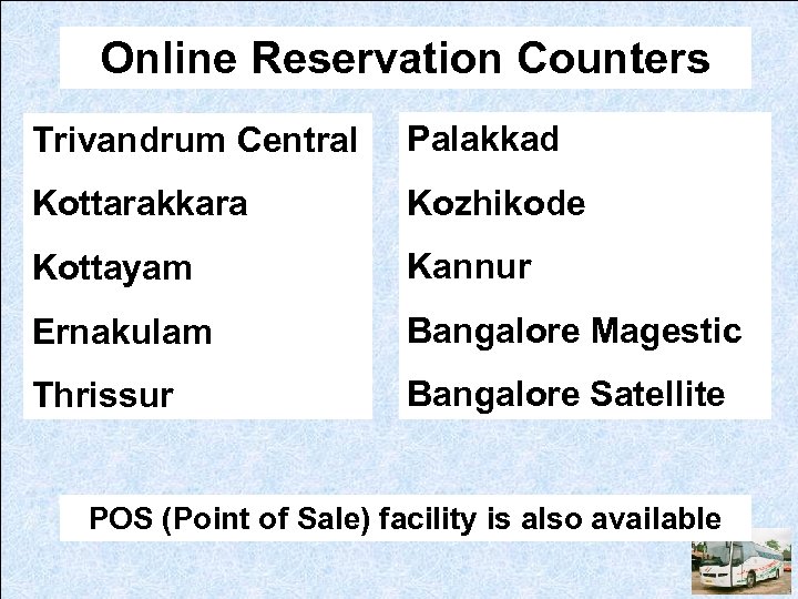 Online Reservation Counters Trivandrum Central Palakkad Kottarakkara Kozhikode Kottayam Kannur Ernakulam Bangalore Magestic Thrissur