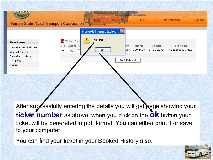 After successfully entering the details you will get page showing your ticket number as