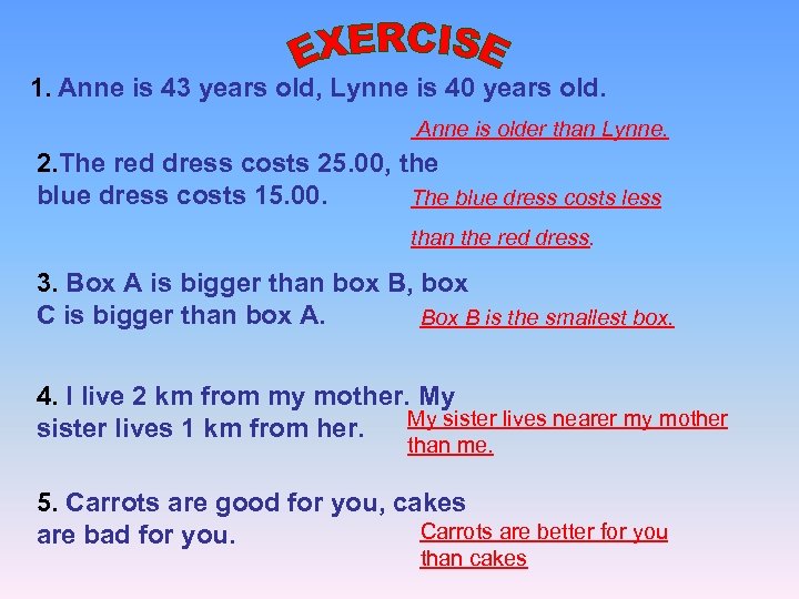 1. Anne is 43 years old, Lynne is 40 years old. Anne is older