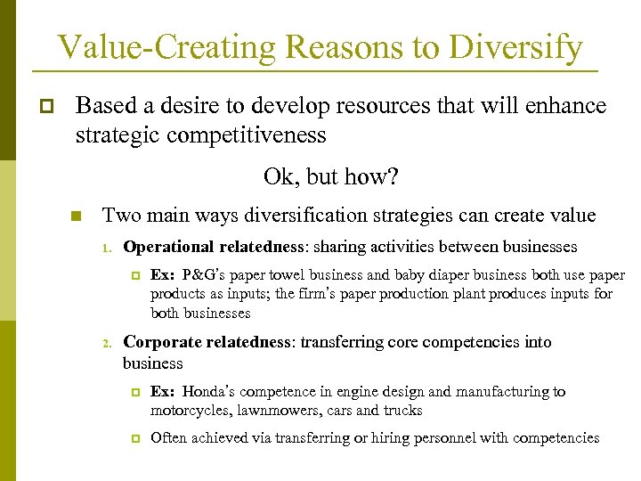 Value-Creating Reasons to Diversify p Based a desire to develop resources that will enhance