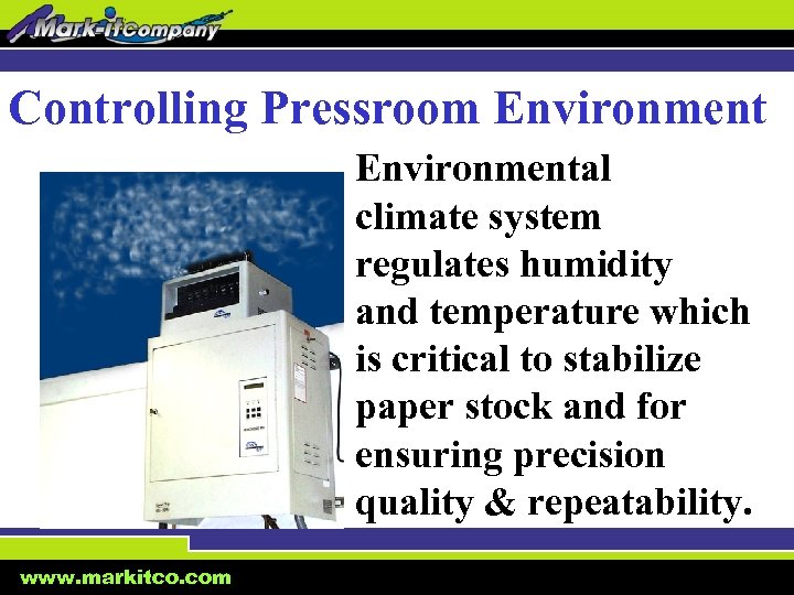 Controlling Pressroom Environmental climate system regulates humidity and temperature which is critical to stabilize