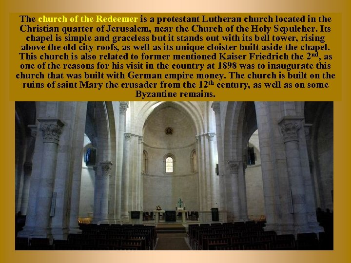 The church of the Redeemer is a protestant Lutheran church located in the Christian