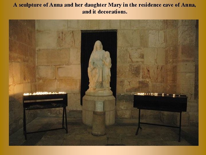 A sculpture of Anna and her daughter Mary in the residence cave of Anna,