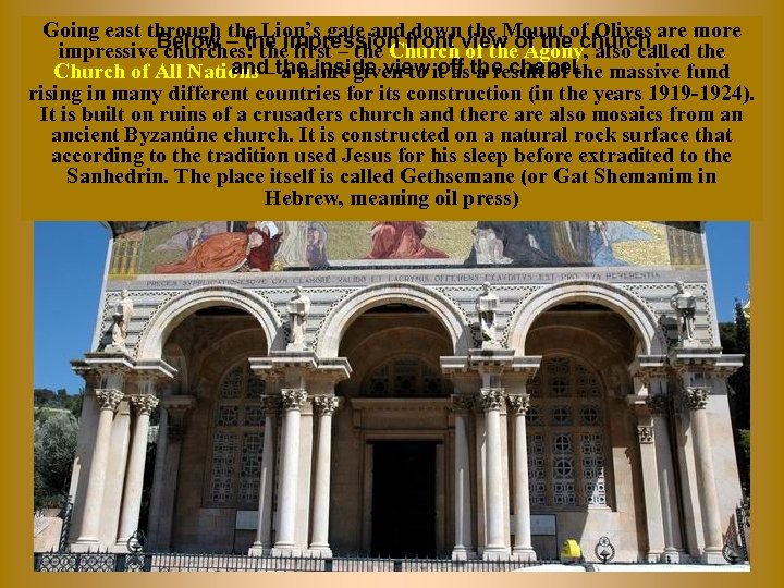 Going east through – the impression front view of theof Olives are more Lion’s