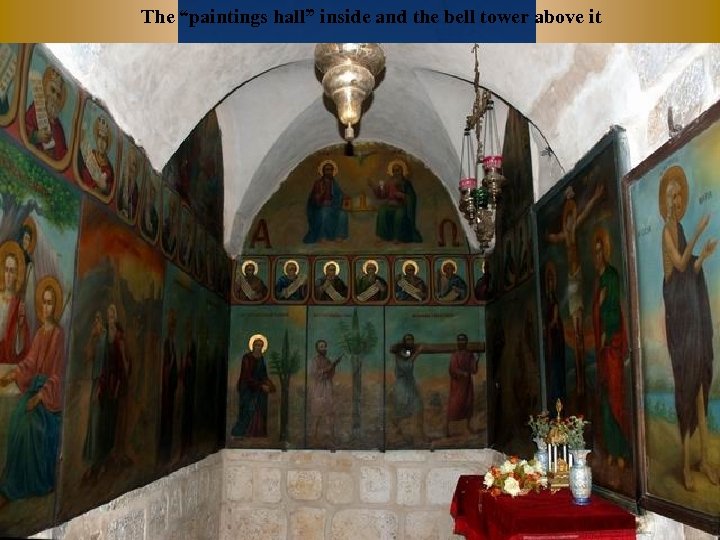 The “paintings hall” inside and the bell tower above it 