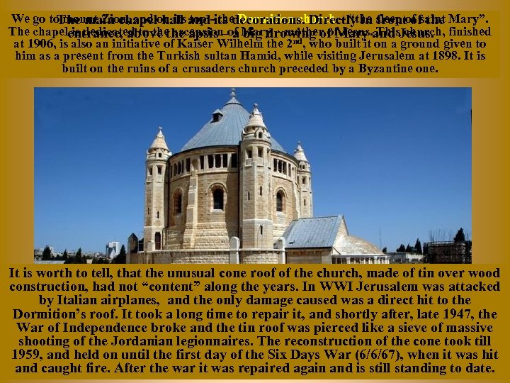 We go to. The main chapelon its and-its decorations. Directly in sleep of saint