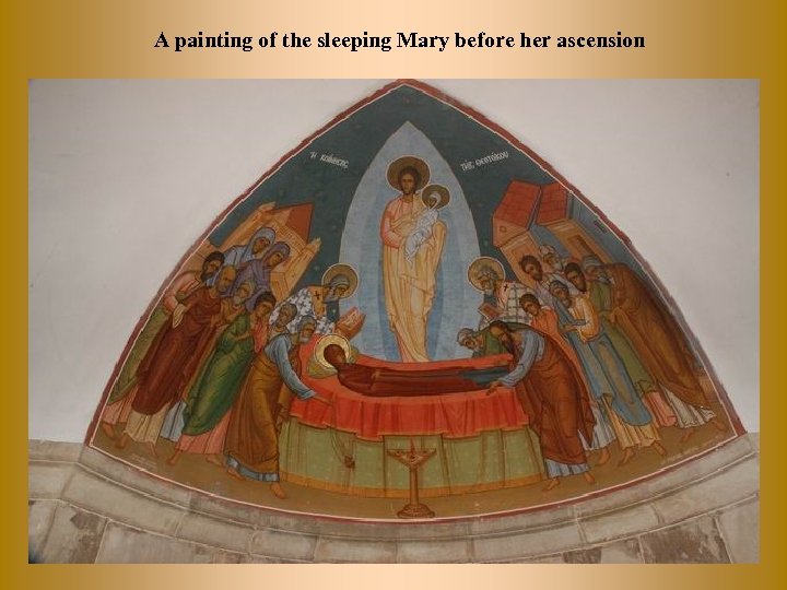 A painting of the sleeping Mary before her ascension 