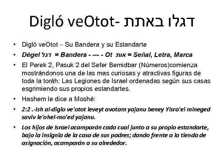 Digló ve. Otot- דגלו באתת • Digló ve. Otot – Su Bandera y su