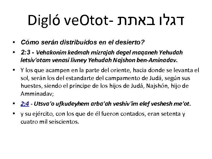 Digló ve. Otot- דגלו באתת • Cómo serán distribuidos en el desierto? • 2: