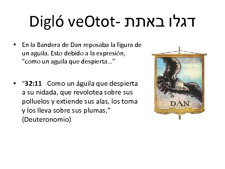 Digló ve. Otot- דגלו באתת • En la Bandera de Dan reposaba la figura