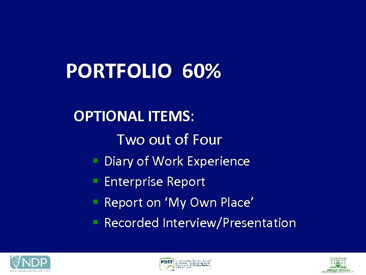 PORTFOLIO 60% OPTIONAL ITEMS: Two out of Four § § Diary of Work Experience