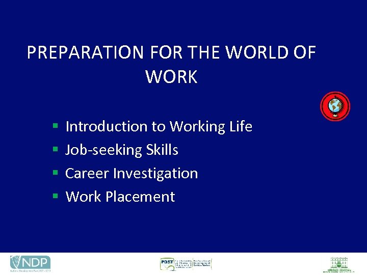 PREPARATION FOR THE WORLD OF WORK § § Introduction to Working Life Job-seeking Skills