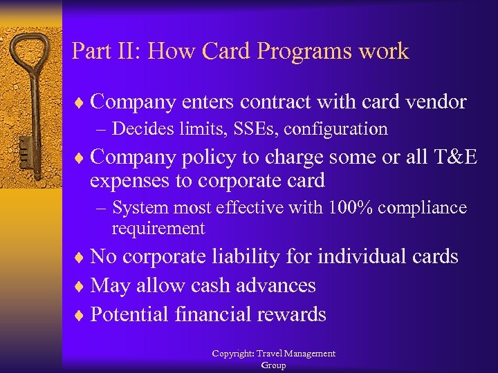 Part II: How Card Programs work ¨ Company enters contract with card vendor –