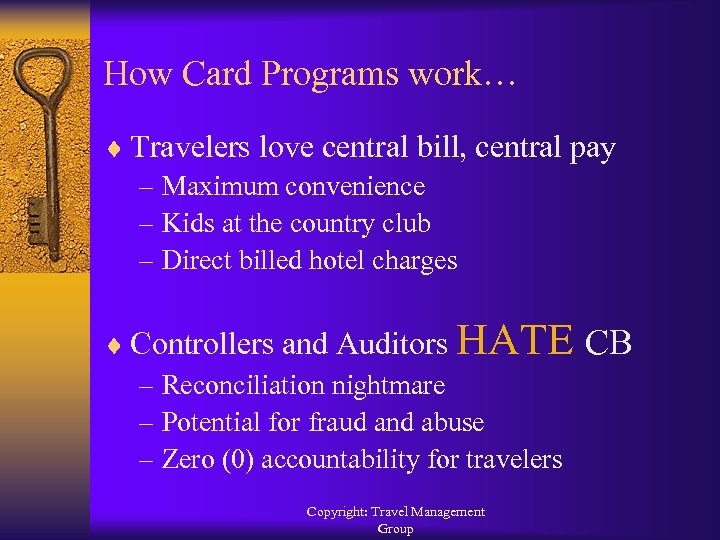 How Card Programs work… ¨ Travelers love central bill, central pay – Maximum convenience