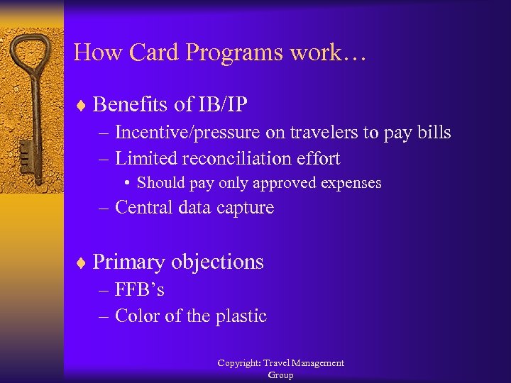 How Card Programs work… ¨ Benefits of IB/IP – Incentive/pressure on travelers to pay