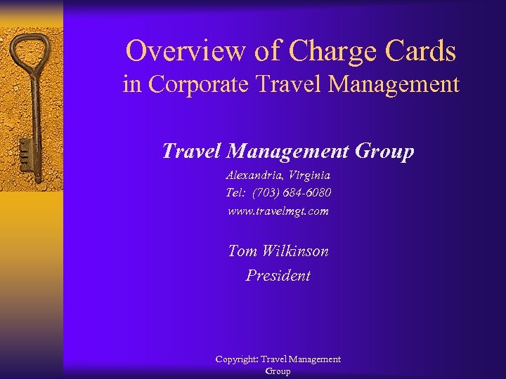 Overview of Charge Cards in Corporate Travel Management Group Alexandria, Virginia Tel: (703) 684