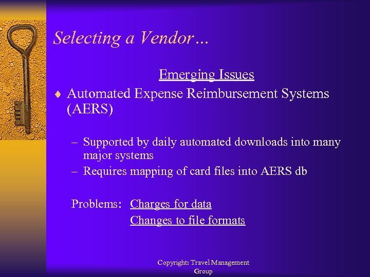 Selecting a Vendor… Emerging Issues ¨ Automated Expense Reimbursement Systems (AERS) – Supported by