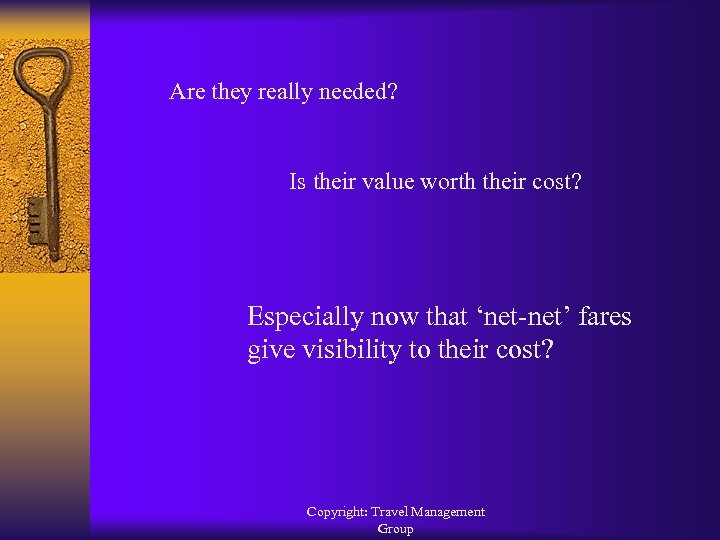 Are they really needed? Is their value worth their cost? Especially now that ‘net-net’