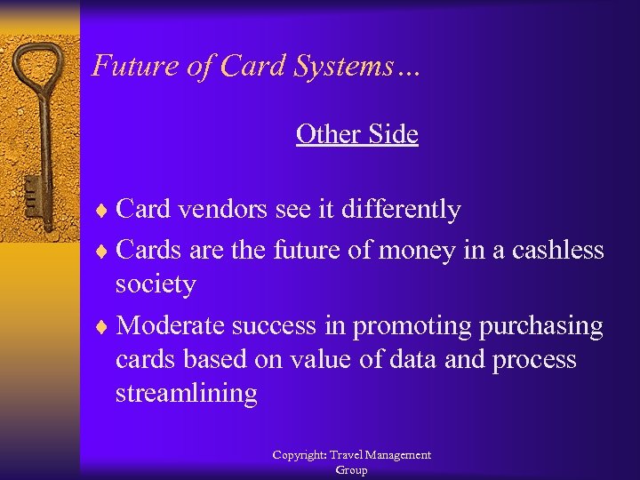 Future of Card Systems… Other Side ¨ Card vendors see it differently ¨ Cards