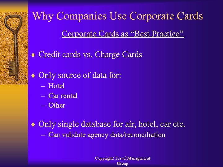 Why Companies Use Corporate Cards as “Best Practice” ¨ Credit cards vs. Charge Cards