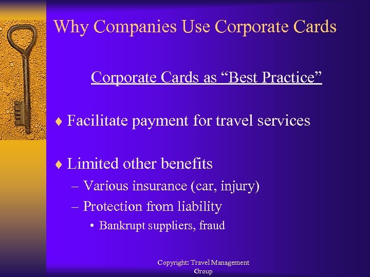 Why Companies Use Corporate Cards as “Best Practice” ¨ Facilitate payment for travel services