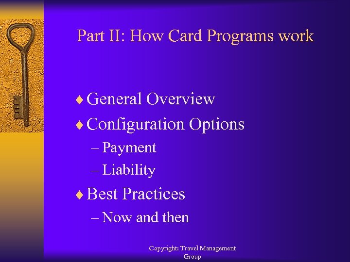 Part II: How Card Programs work ¨ General Overview ¨ Configuration Options – Payment